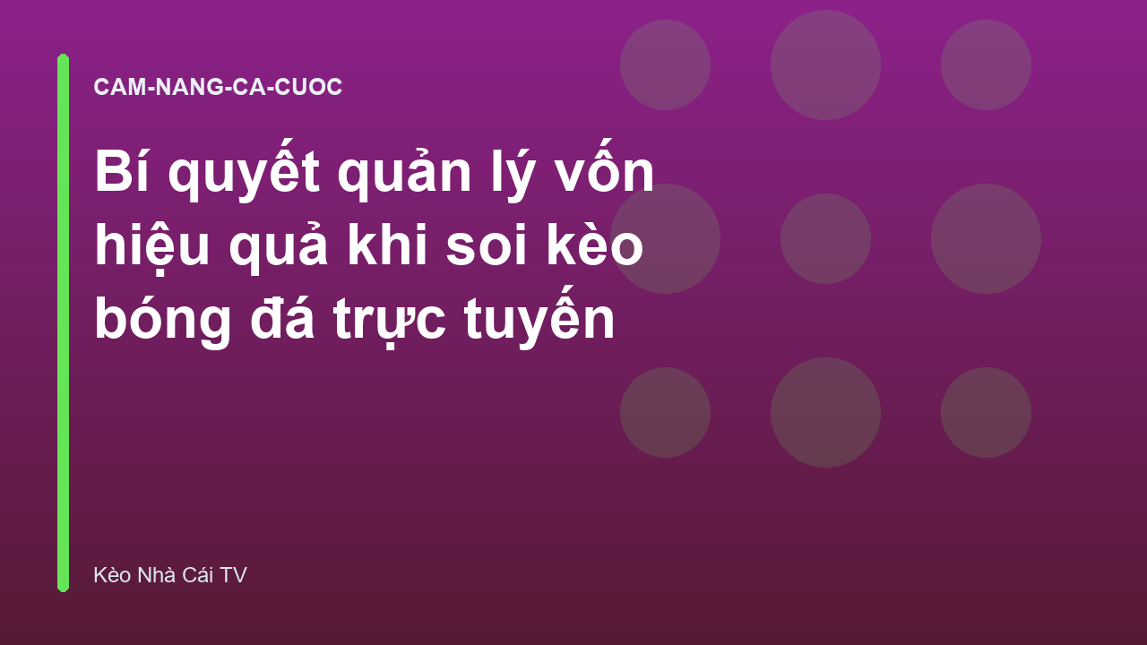 Read more about the article Bí quyết quản lý vốn hiệu quả khi soi kèo bóng đá trực tuyến