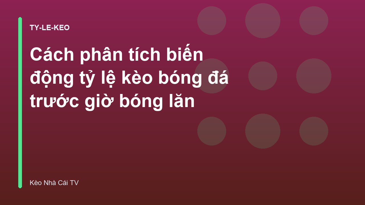 Read more about the article Cách phân tích biến động tỷ lệ kèo bóng đá trước giờ bóng lăn